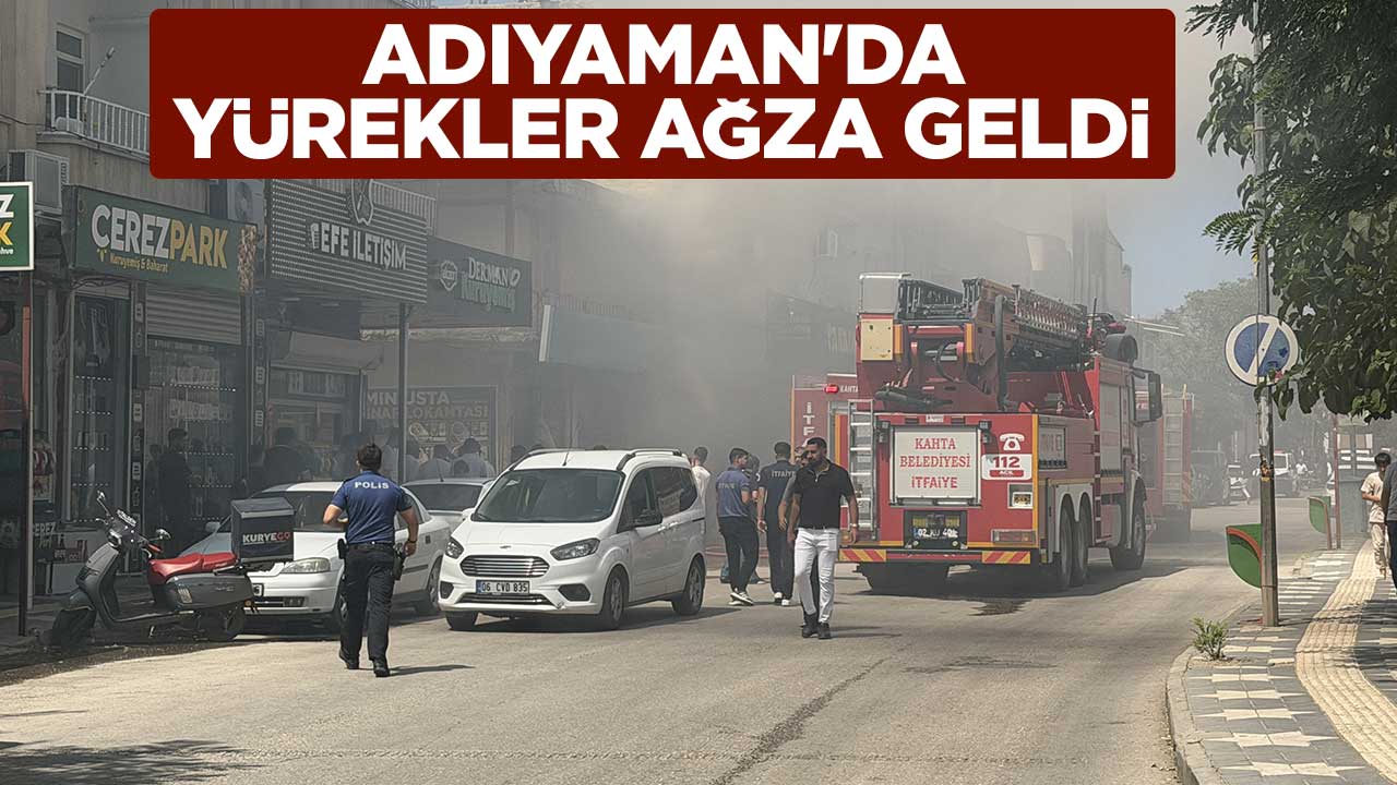 Adıyaman'da yürekler ağza geldi