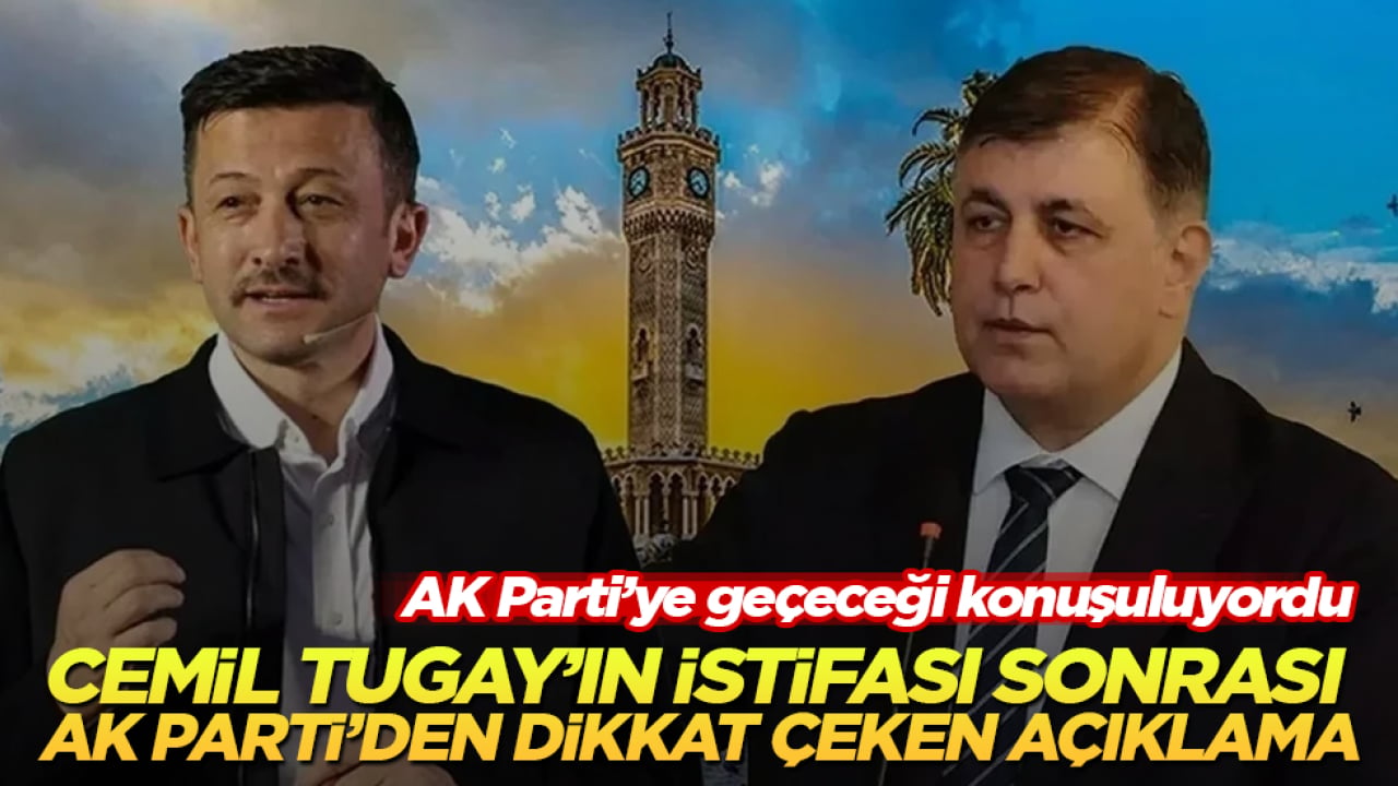 AK Parti’ye geçeceği konuşuluyordu! İzmir Büyükşehir Belediye Başkanı Cemil Tugay’ın istifası sonrası AK Parti’den dikkat çeken açıklama