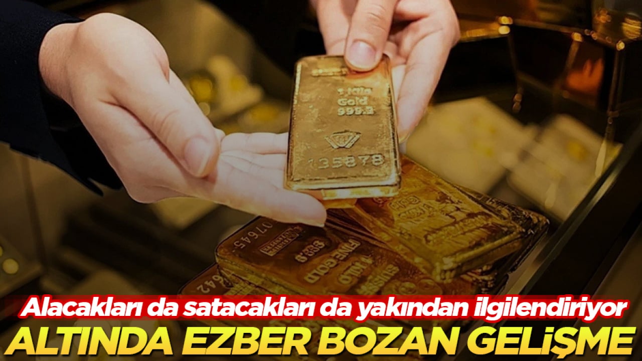 Alacakları da satacakları da yakından ilgilendiriyor! Altında ezber bozan gelişme