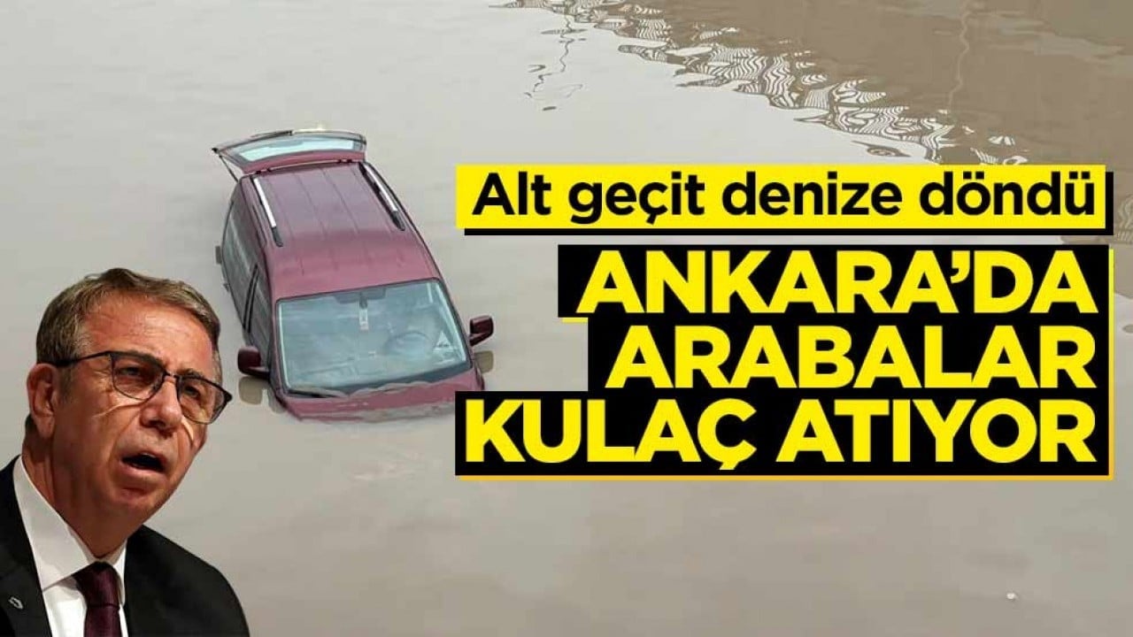 Alt geçit denize döndü! Ankara’da arabalar kulaç atıyor