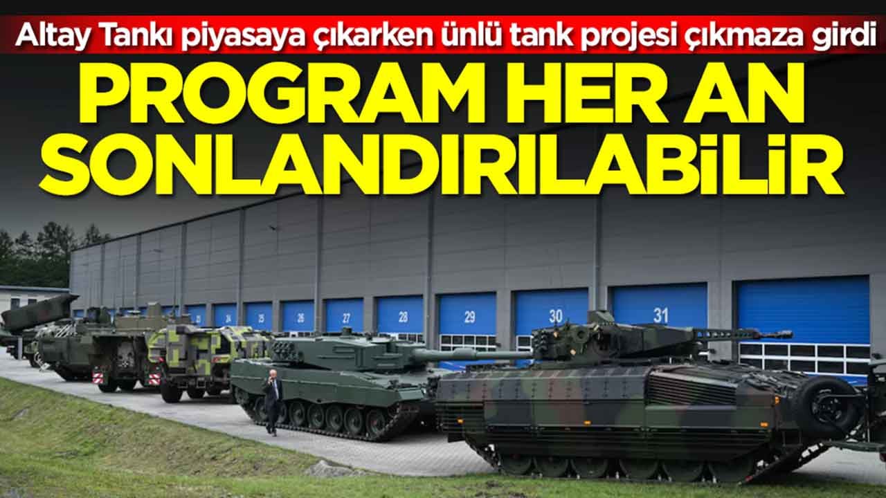 Altay Tankı gümbür gümbür gelirken ünlü tank projesi çıkmaza girdi: Program her an sonlandırabilir