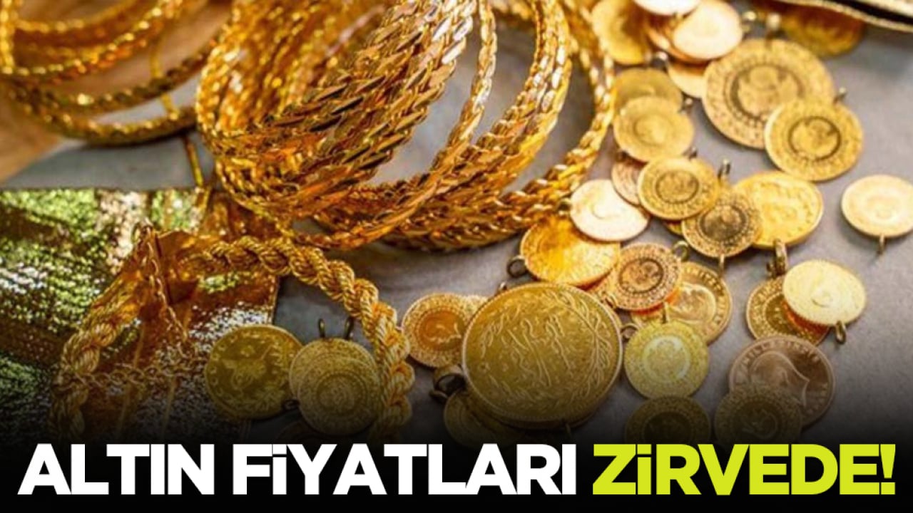 Altın fiyatları zirvede!