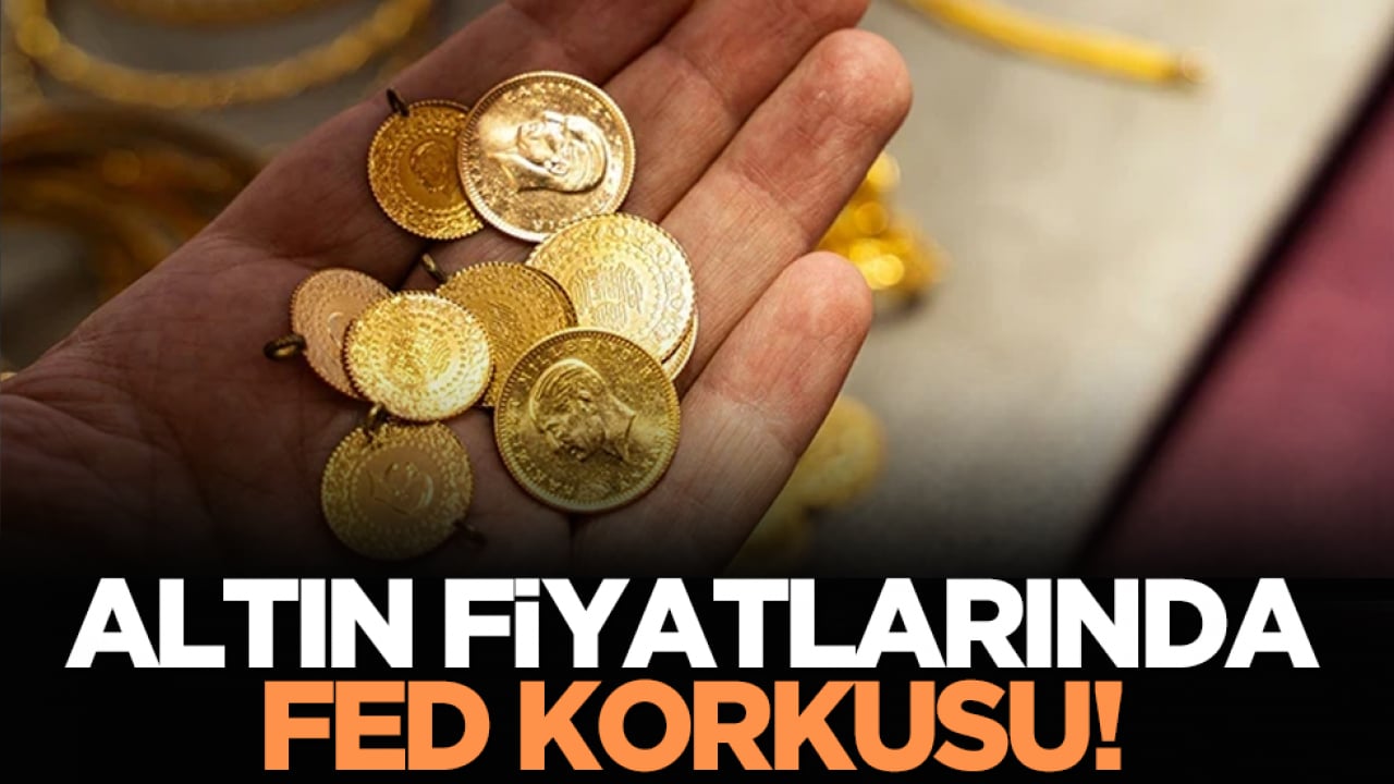 Altın fiyatlarında FED korkusu!