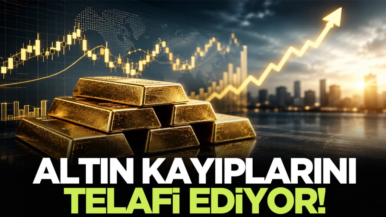 Altın kayıplarını telafi ediyor!