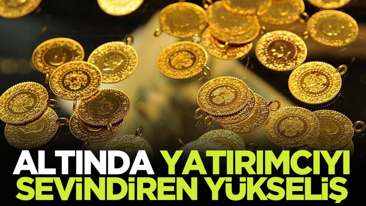 Altında yatırımcıyı sevindiren yükseliş!