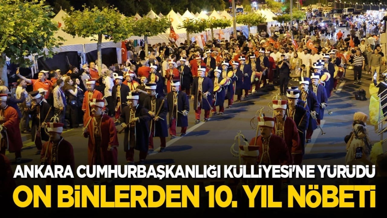 Ankara Cumhurbaşkanlığı Külliyesi'ne yürüdü: On binlerden 10. yıl nöbeti...