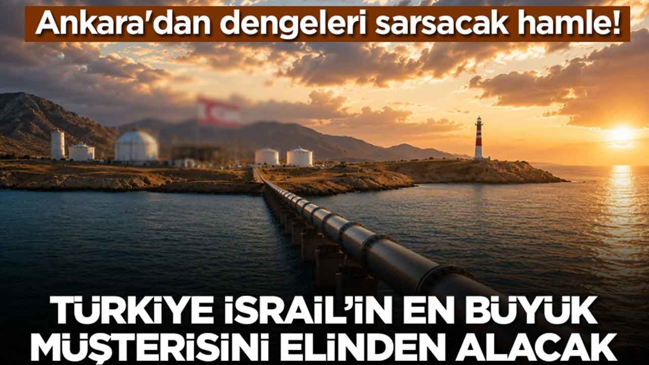 Ankara'dan dengeleri sarsacak hamle: Türkiye İsrail'in en büyük müşterisini elinden alacak