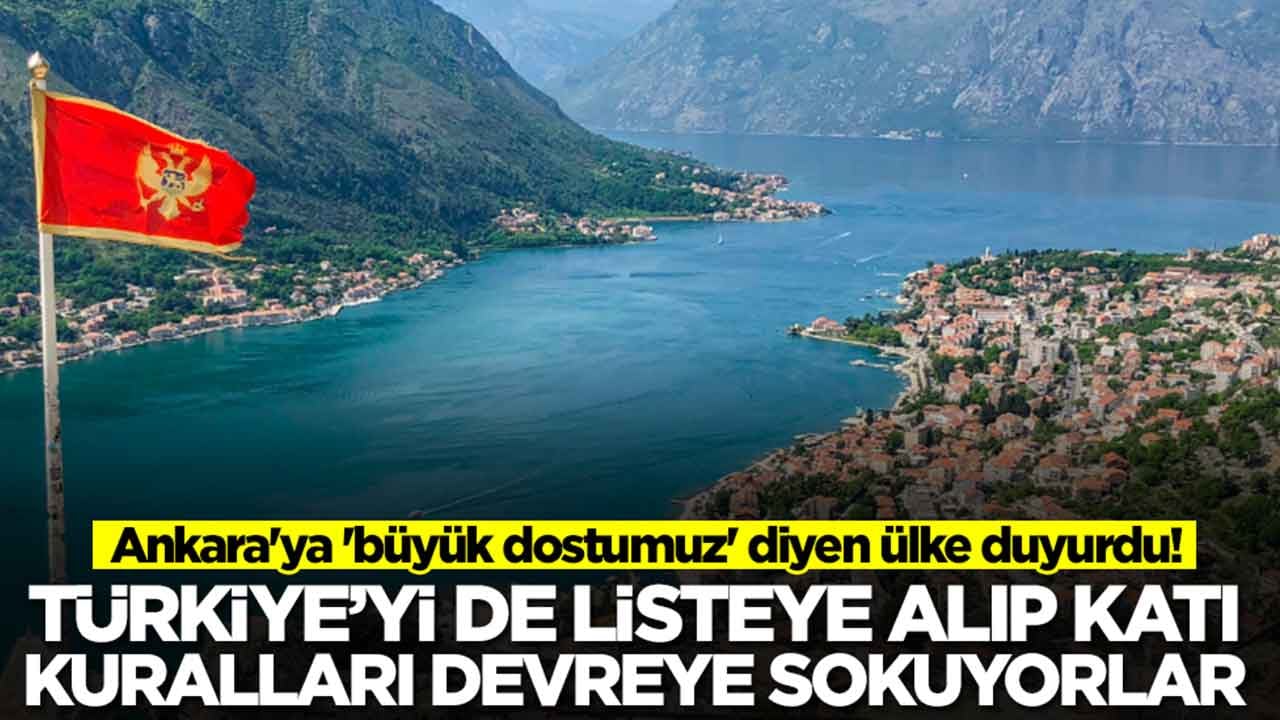 Ankara'ya 'büyük dostumuz' diyen ülke duyurdu! Türkiye'yi de listeye alıp katı kuralları devreye sokuyorlar