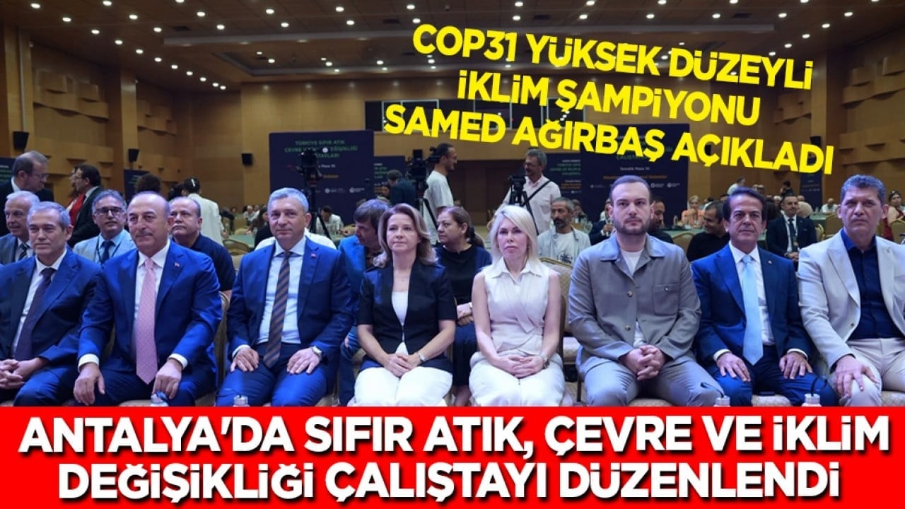 Antalya'da sıfır atık, çevre ve iklim değişikliği çalıştayı düzenlendi
