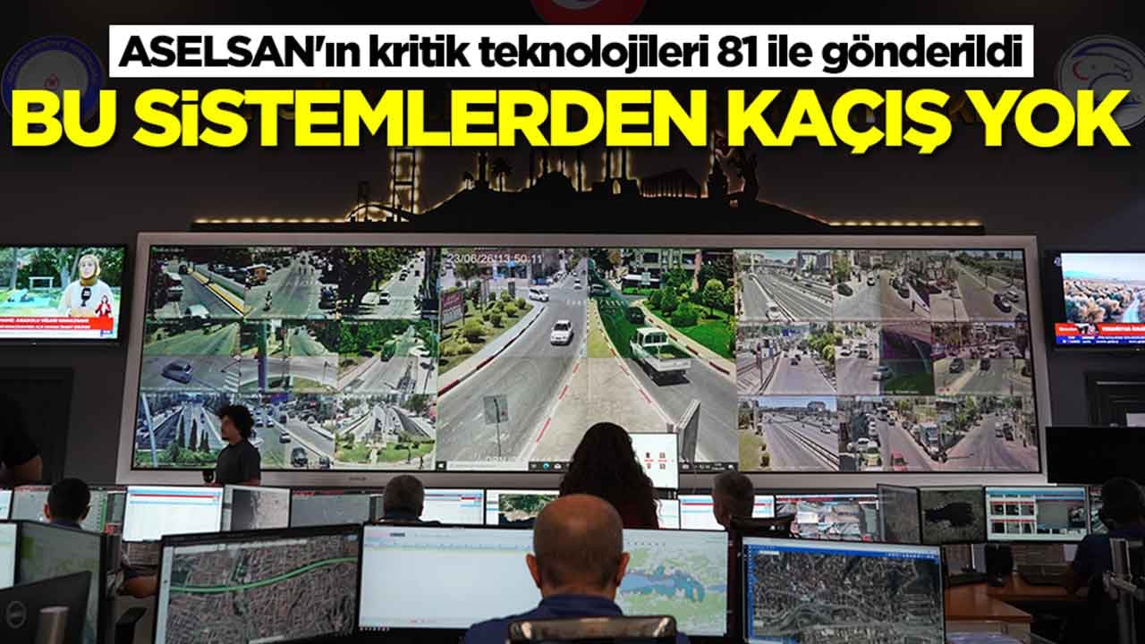 ASELSAN'ın gizli teknolojileri 81 ile gönderildi: Bu sistemlerden kaçış yok, işte şimdi yandılar