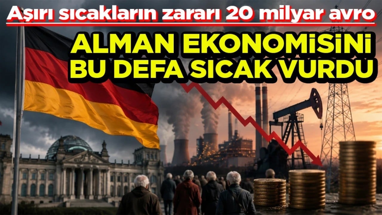 Aşırı sıcakların zararı 20 milyar avro Alman ekonomisini bu defa sıcak vurdu