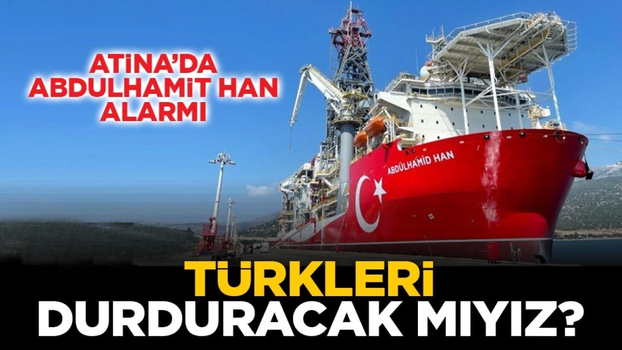 Atina’da Abdulhamit Han alarmı: Türkleri durduracak mıyız?