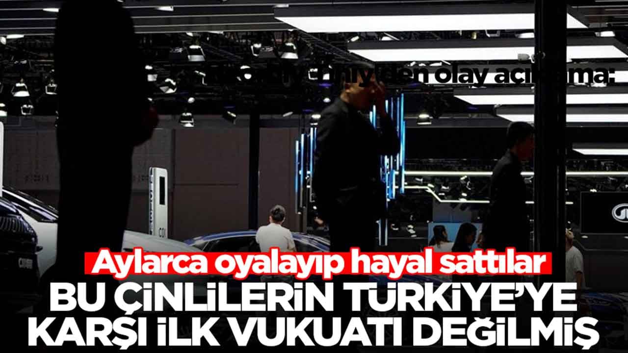 Aylarca oyalayıp hayal sattılar: Bu ÇinlilerinTürkiye'ye karşı ilk vukuatı değilmiş