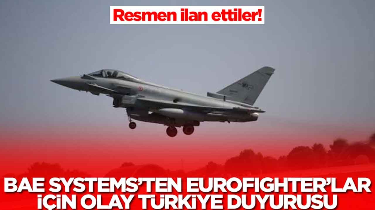 BAE Systems'ten Eurofighter savaş uçaklarıyla ilgili olay Türkiye duyurusu: Resmen ilan ettiler