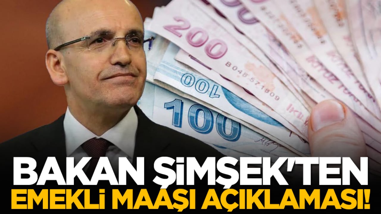 Bakan Şimşek'ten emekli maaşı açıklaması!
