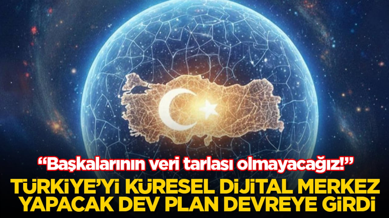 "Başkalarının veri tarlası olmayacağız!" Türkiye’yi küresel dijital merkez yapacak dev plan devreye girdi