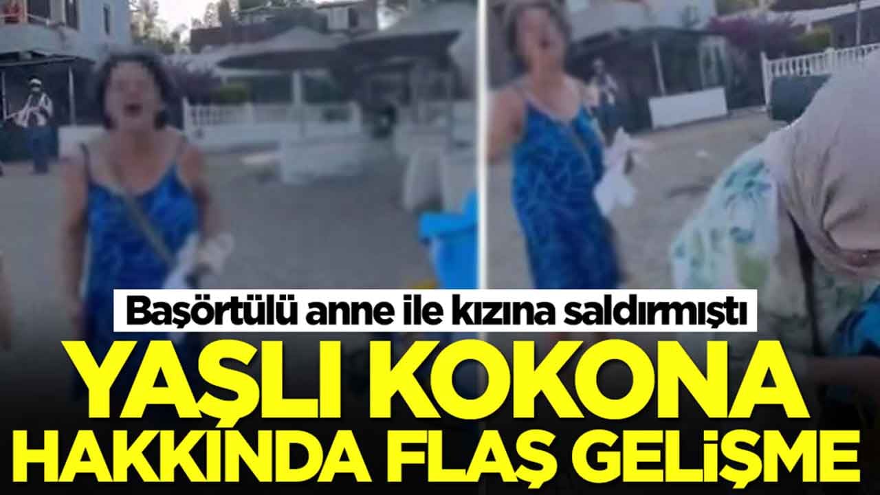 Başörtülü anne ile kızına saldırmıştı: Yaşlı kokona hakkında flaş gelişme