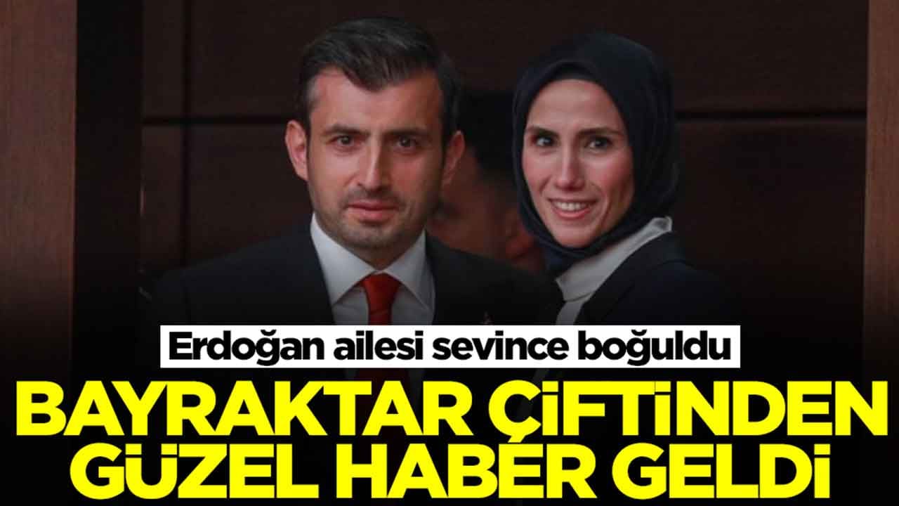 Bayraktar çiftinden güzel haber geldi: Erdoğan ailesi sevince boğuldu