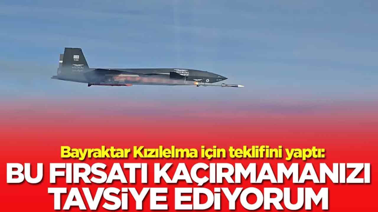 Bayraktar Kızılelma için teklifini yaptı: Bu fırsatı kaçırmamanızı tavsiye ediyorum