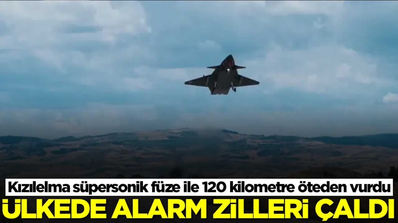 Bayraktar Kızılelma süpersonik füze ile 120 kilometre öteden vurdu: Ülkede alarm zilleri çaldı 