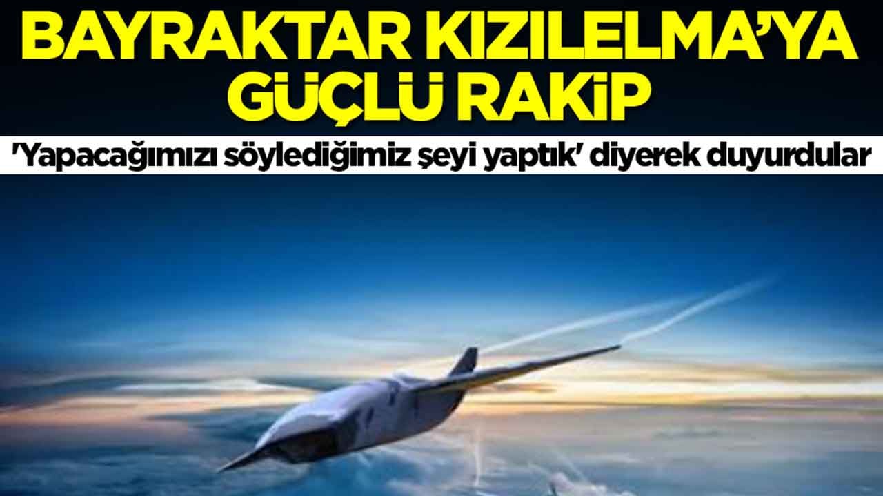 Bayraktar Kızılelma'ya güçlü rakip: 'Yapacağımızı söylediğimiz şeyi yaptık' diyerek duyurdular