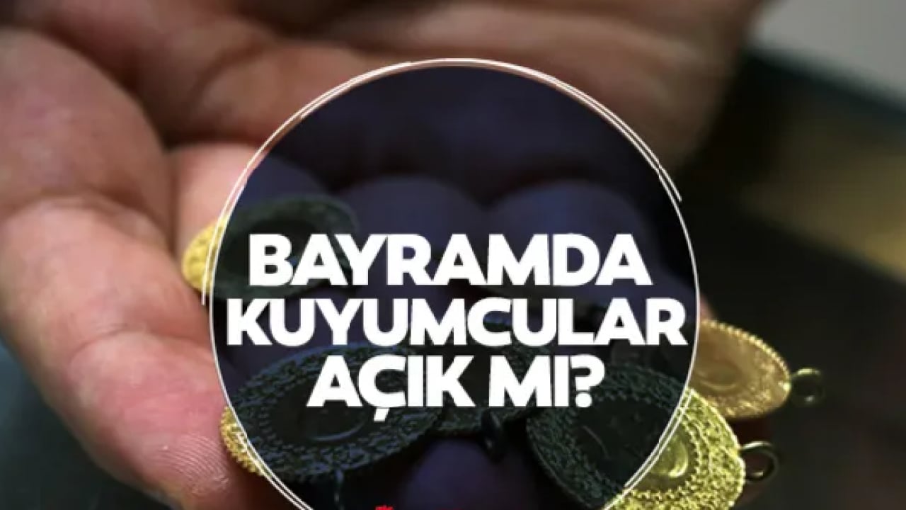 Bayramda kuyumcular açık mı, kapalı mı? İşte Kurban Bayramı kuyumcuların çalışma saatleri
