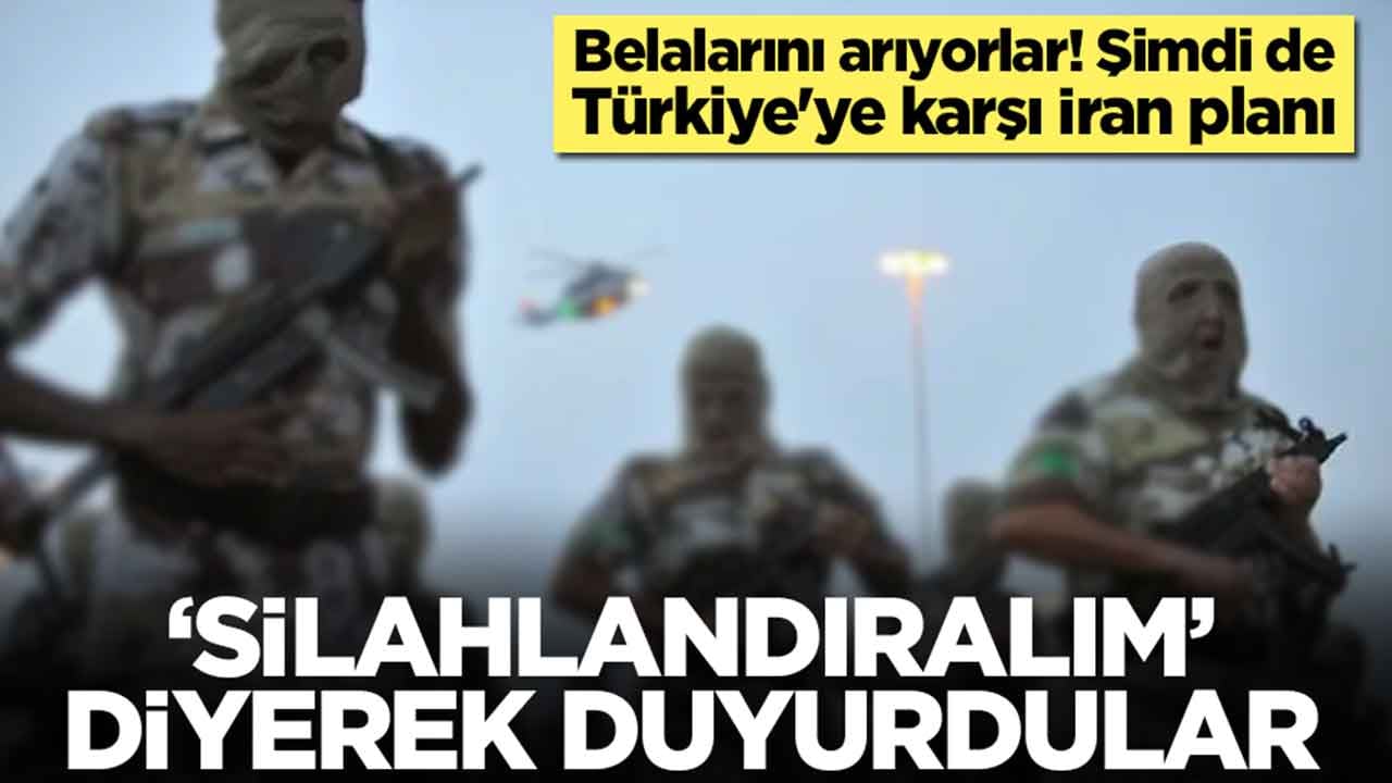 Belalarını arıyorlar! Şimdi de Türkiye'ye karşı İran planı: 'Silahlandıralım' diyerek duyurdular