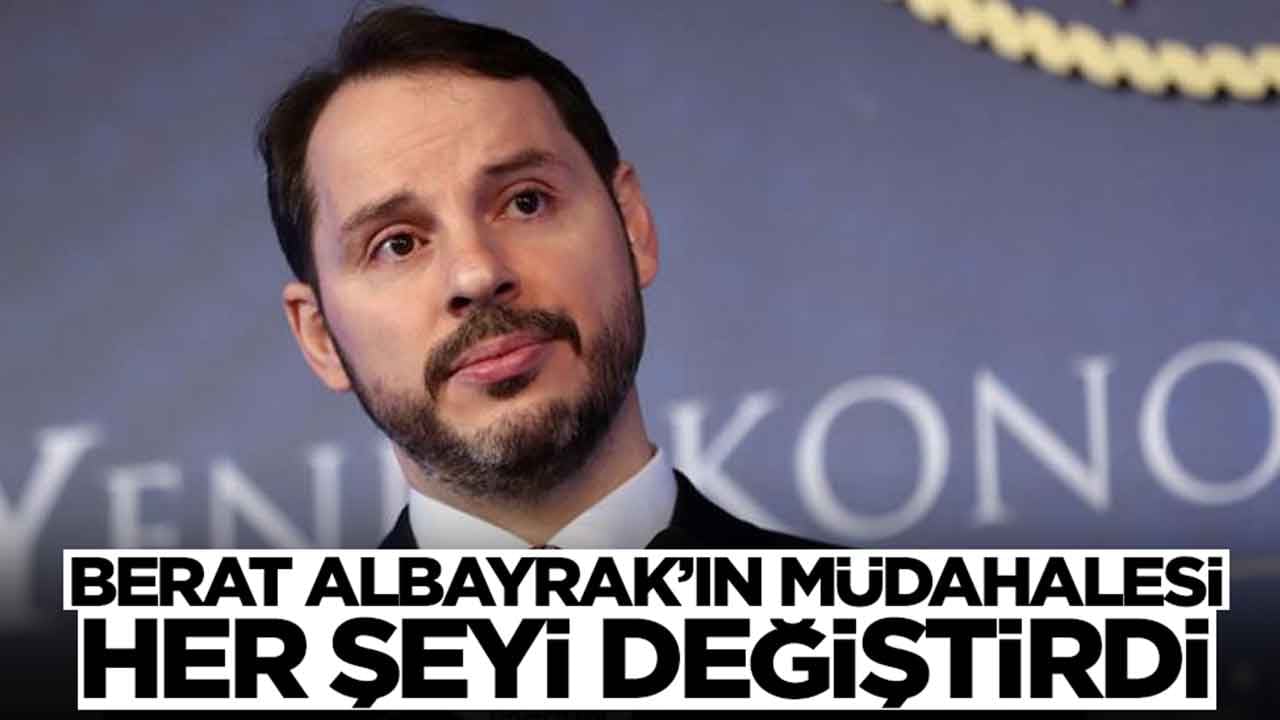 Berat Albayrak'ın müdahalesi her şeyi değiştirdi