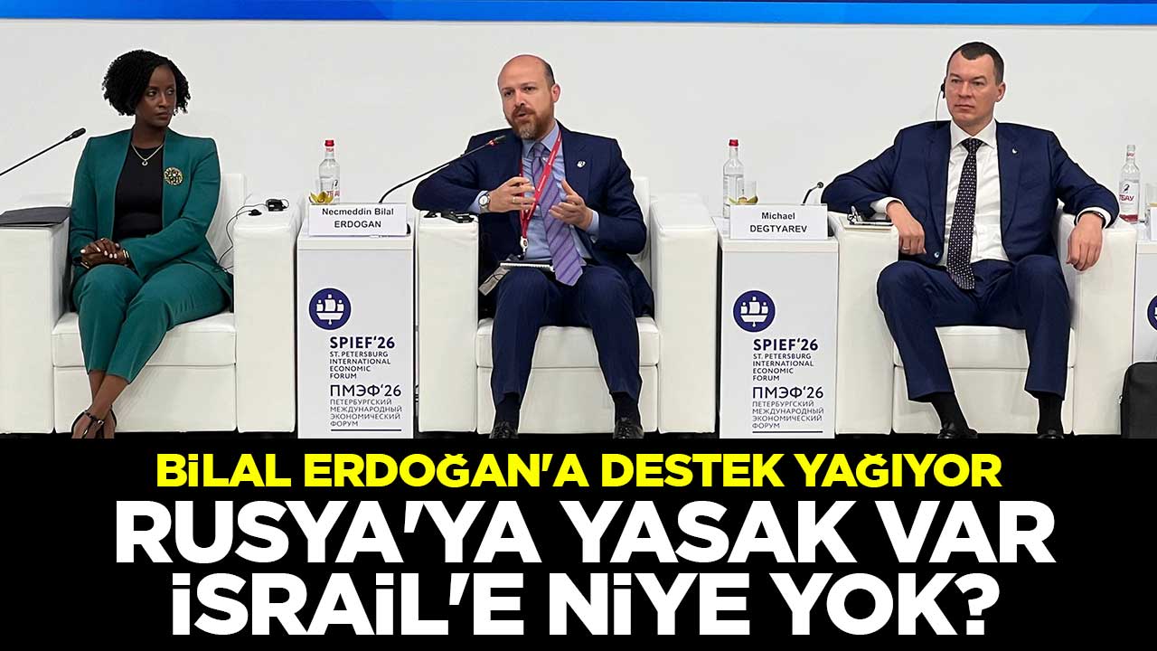 Bilal Erdoğan'a destek yağıyor! Rusya'ya yasak var, İsrail'e niye yok?