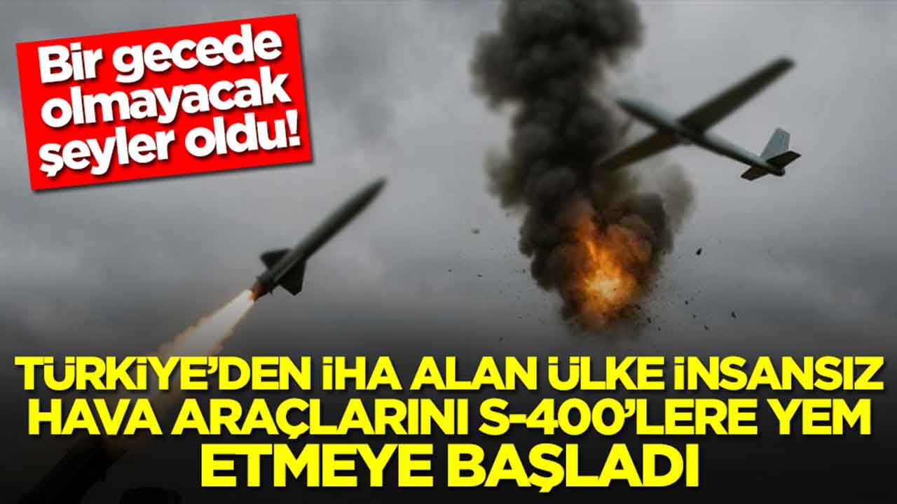 Bir gecede olmayacak şeyler oldu: Türkiye’den SİHA alan ülke insansız hava araçlarını S-400’lere yem etmeye başladı