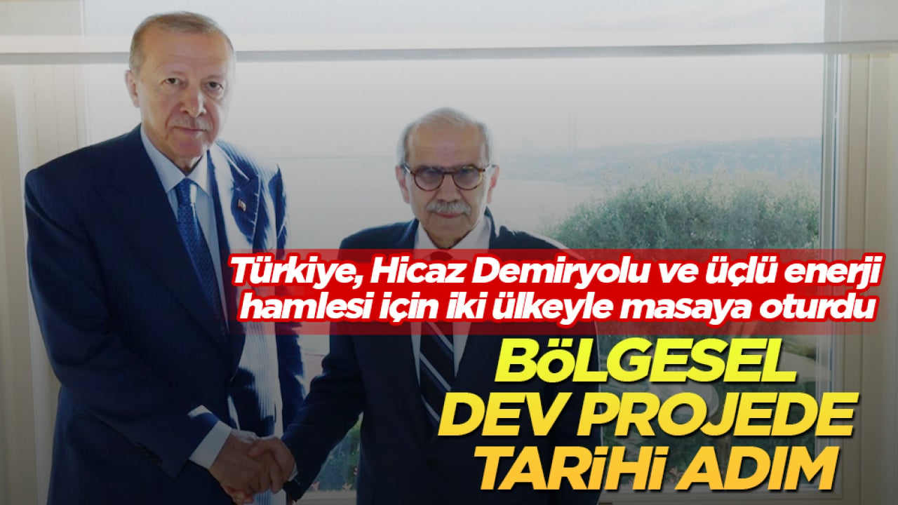Bölgesel dev projede tarihi adım: Türkiye, Hicaz Demiryolu ve üçlü enerji hamlesi için iki ülkeyle masaya oturdu