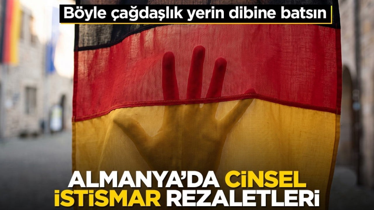Böyle çağdaşlık yerin dibine batsın! Almanya’da cinsel istismar rezaletleri