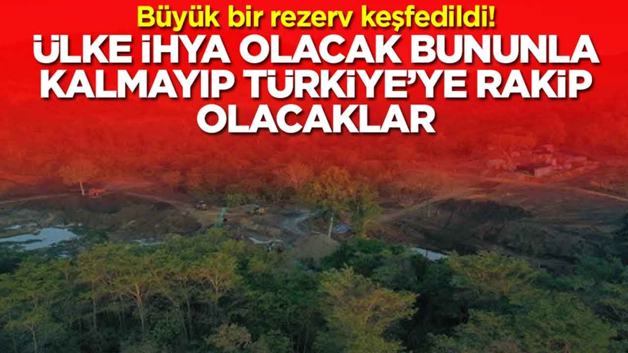 Büyük bir rezerv keşfedildi: Ülke zengin olacak bununla kalmayıp Türkiye'ye rakip olacaklar