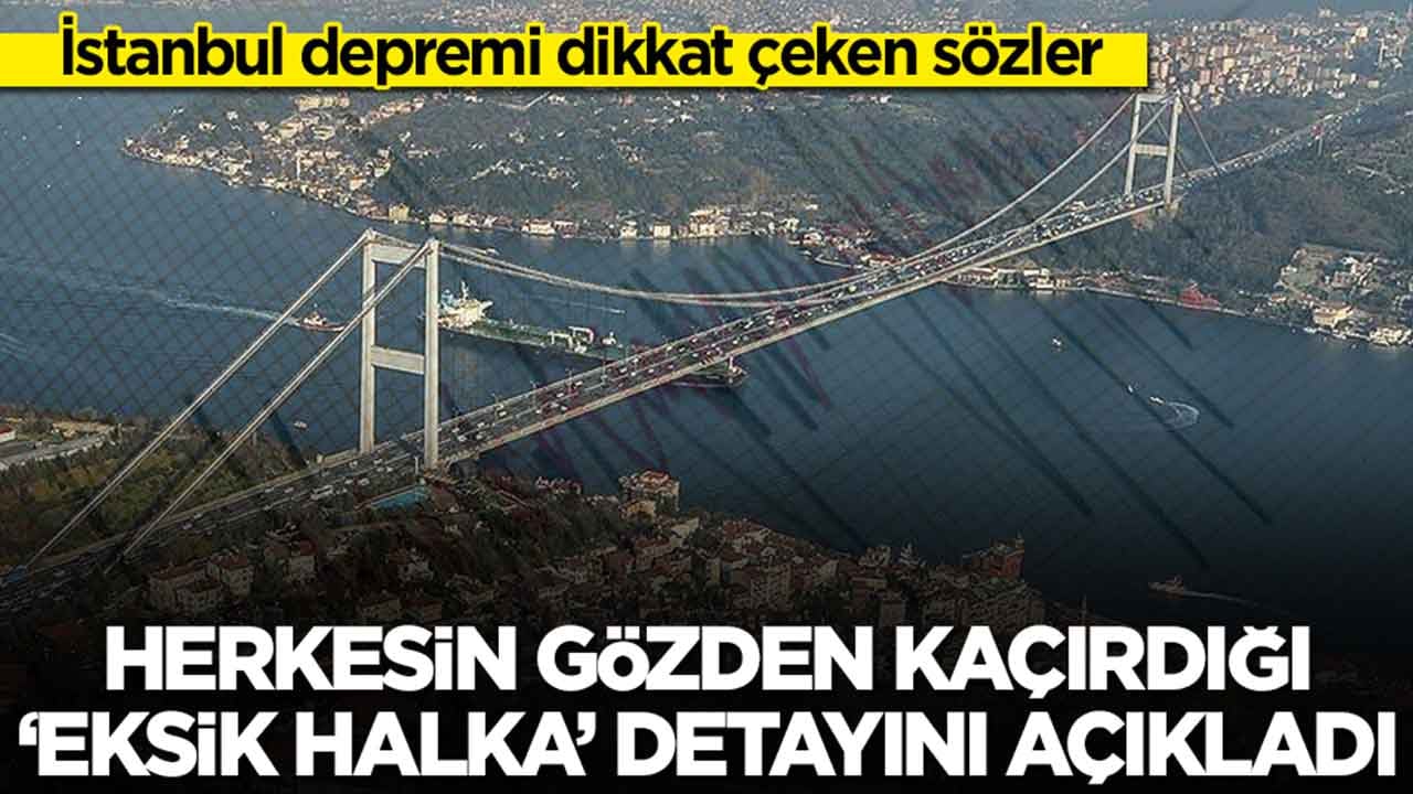 Büyük İstanbul depremi kapıda mı? Herkesin gözden kaçırdığı şok eden 'eksik halka'yı açıkladı