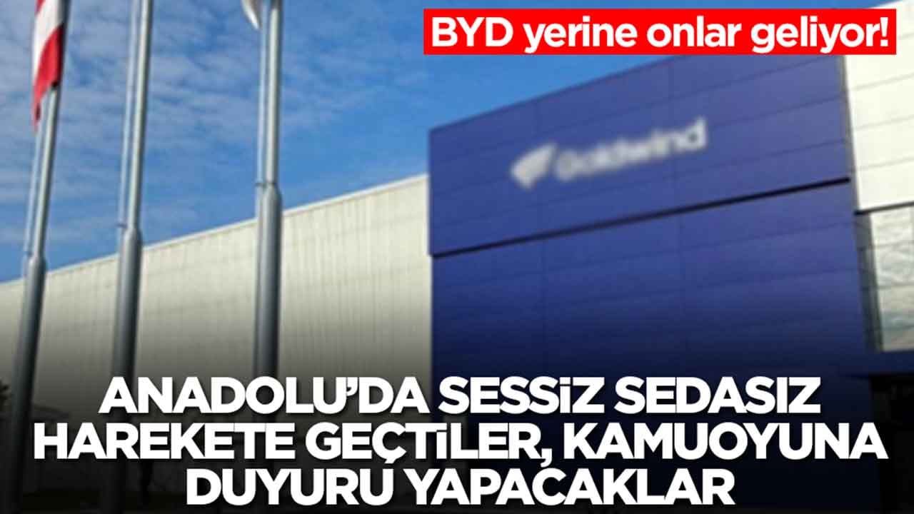 BYD yerine onlar geliyor: Anadolu'da sessiz sedasız harekete geçtiler, kamuoyuna duyuru yapacaklar