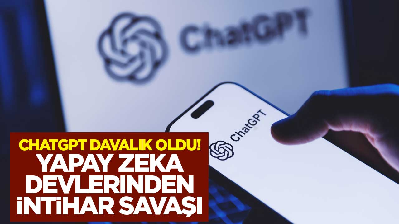 ChatGPT davalık oldu! Yapay zeka devlerinden intihar savaşı
