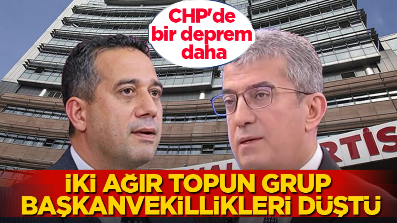 CHP'de bir deprem daha! İki ağır topun grup başkanvekillikleri düştü