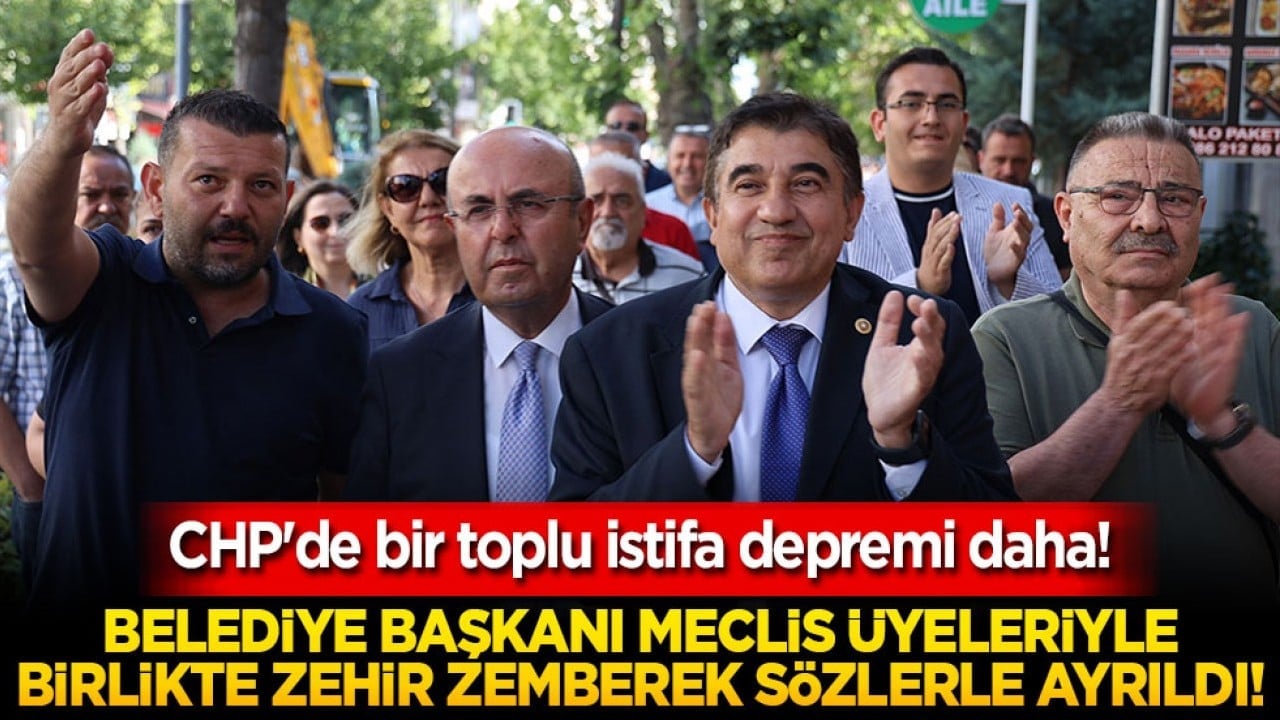 CHP'de bir toplu istifa depremi daha! Belediye başkanı meclis üyeleriyle birlikte zehir zemberek sözlerle ayrıldı!