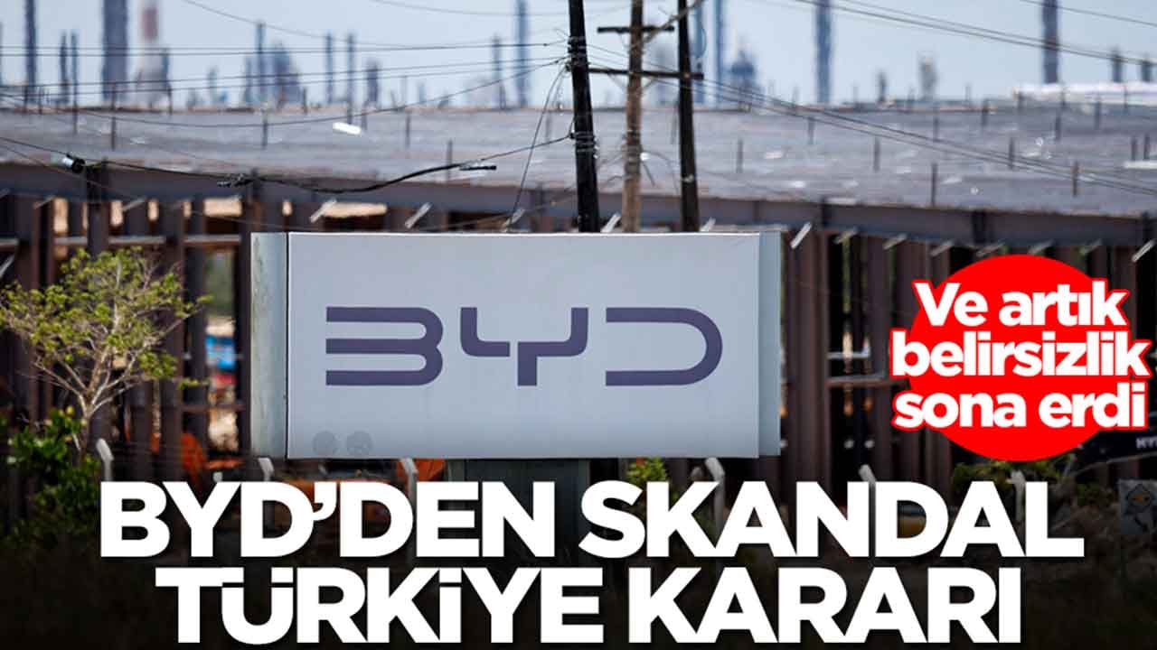 Çinli otomobil devi BYD'den skandal Türkiye kararı: Ve artık belirsizlik sona erdi