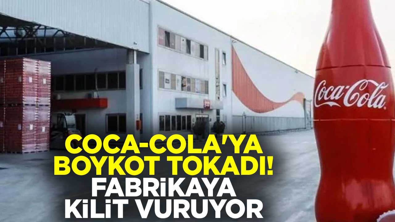 Coca-Cola'ya boykot tokadı! Fabrikaya kilit vuruyor