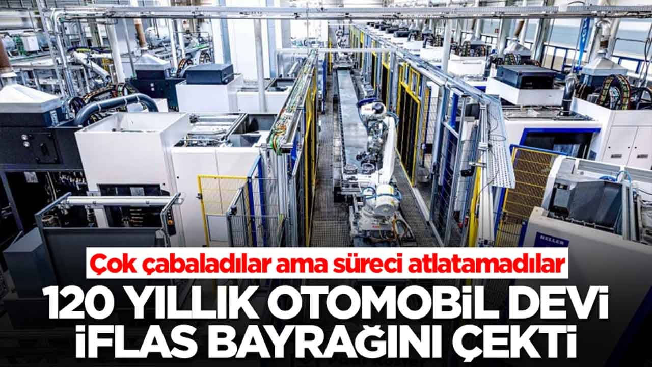Çok çabaladılar ama süreci atlatamadılar: 120 yıllık otomobil devi iflas bayrağını çekti