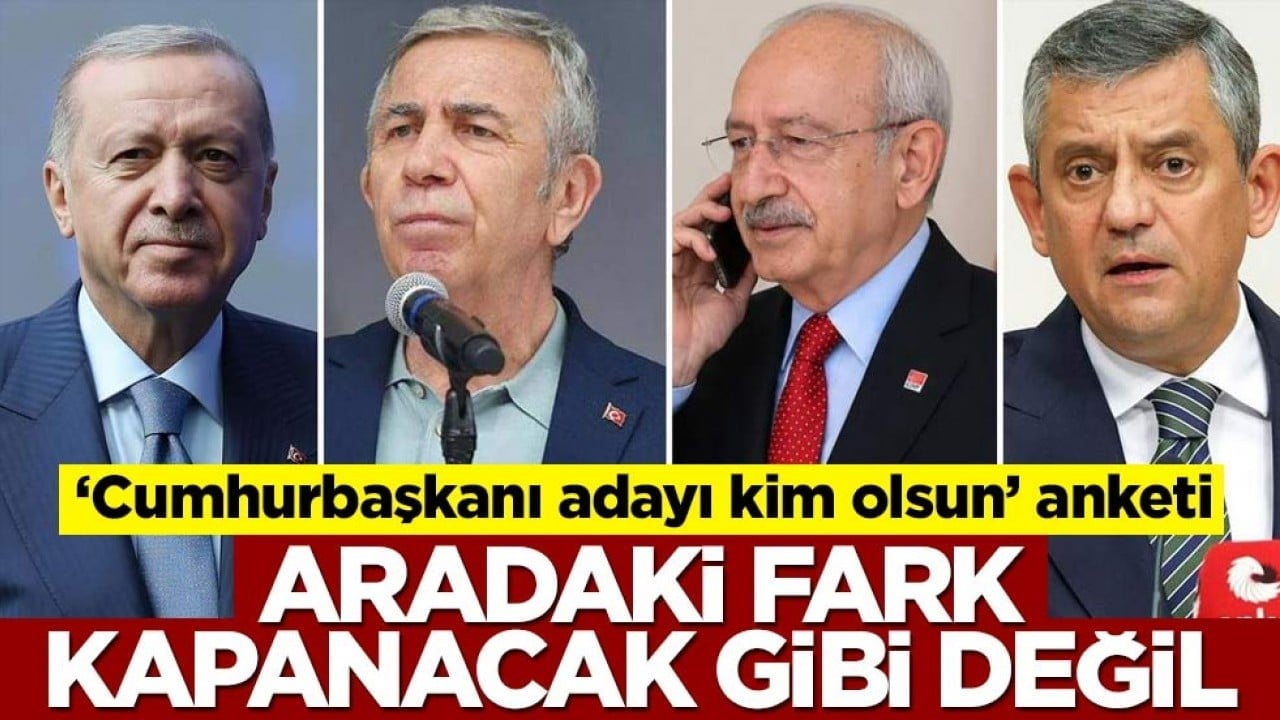 ‘Cumhurbaşkanı adayı kim olsun’ anketi! Aradaki fark kapanacak gibi değil