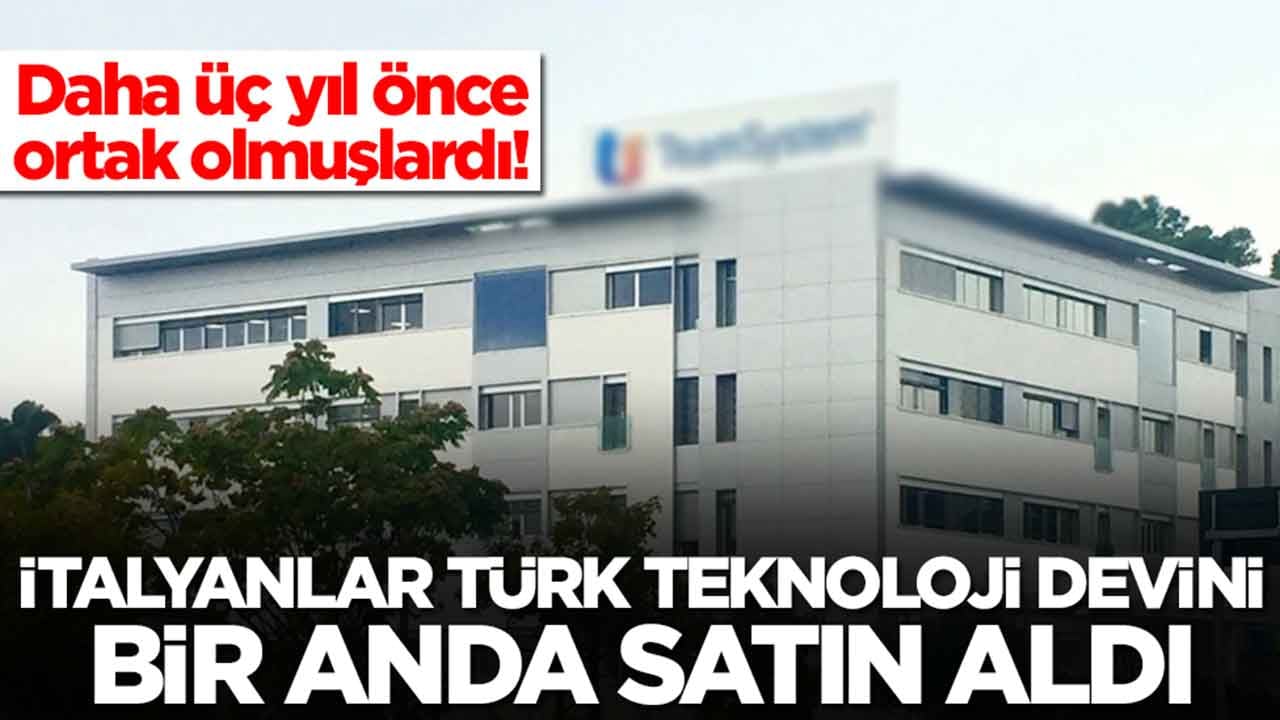 Daha üç yıl önce ortak olmuşlardı: İtalyanlar Türk teknoloji devini bir anda satın aldı