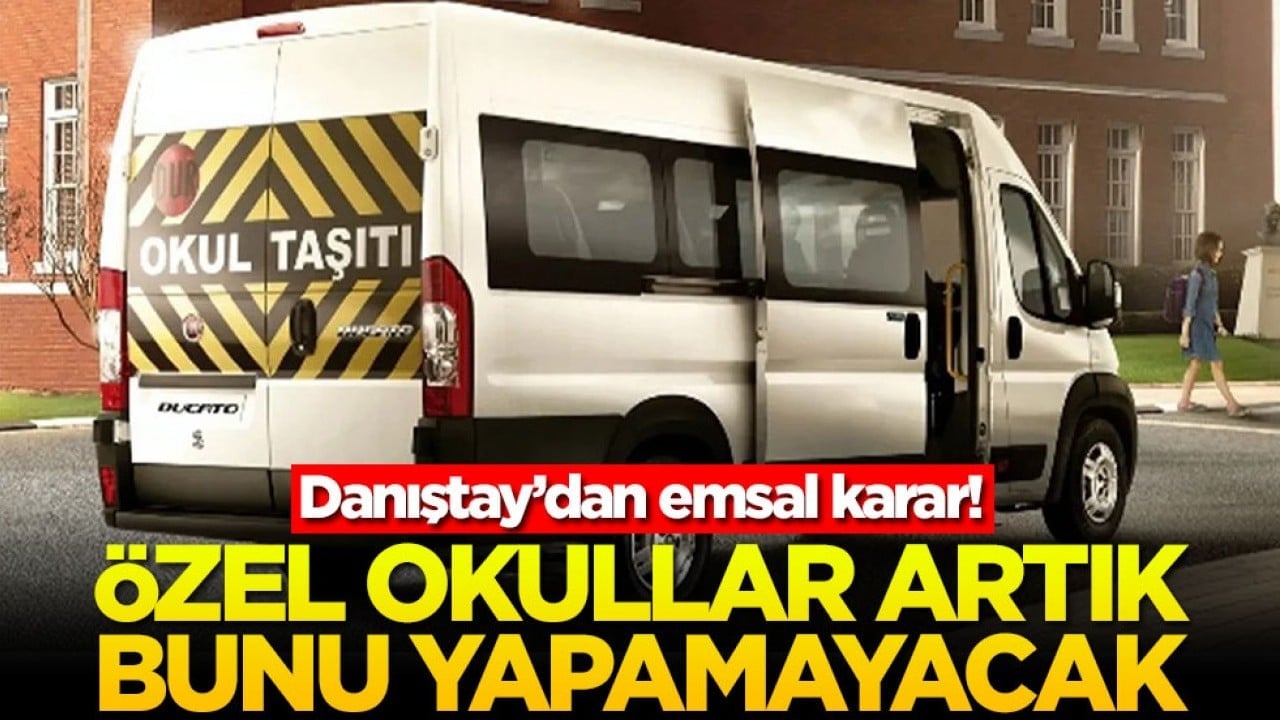 Danıştay’dan emsal karar! Özel okullar artık bunu yapamayacak