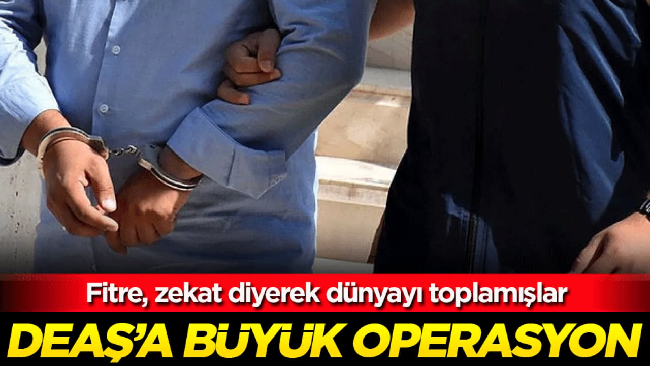 DEAŞ'a büyük operasyon! Fitre, zekat diyerek dünyayı toplamışlar