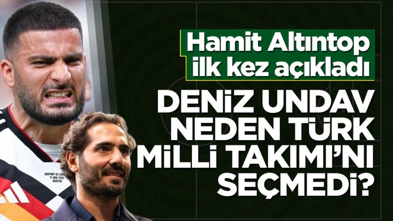 Deniz Undav neden Türk Milli Takımı'nı seçmedi? Hamit Altıntop ilk kez açıkladı