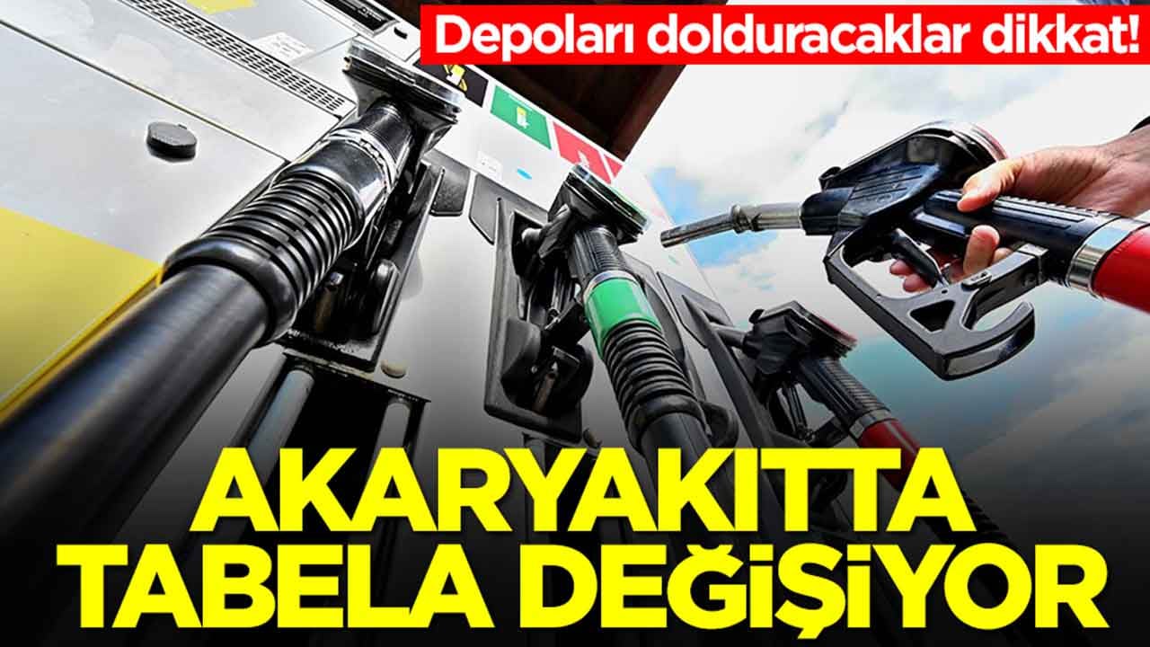 Depoları dolduracaklar dikkat: Akaryakıtta tabela değişiyor
