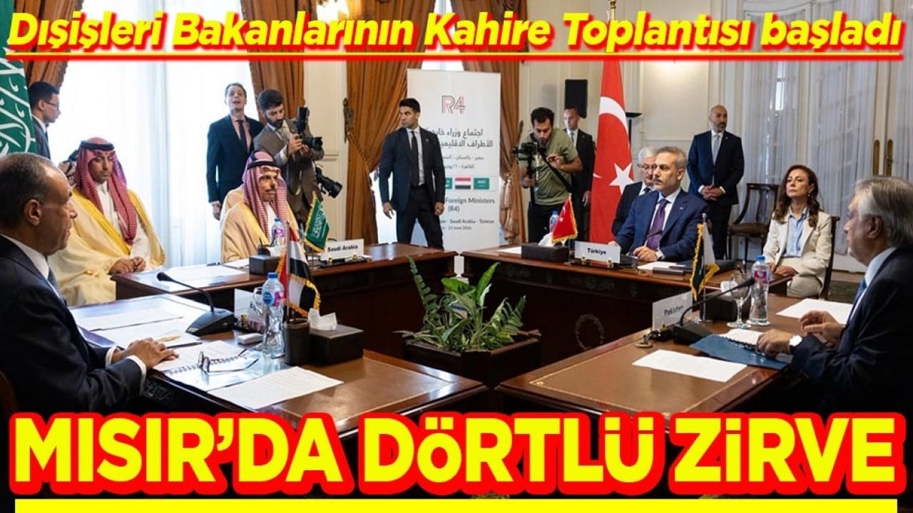 Dışişleri Bakanlarının Kahire Toplantısı başladı Mısır’da dörtlü zirve