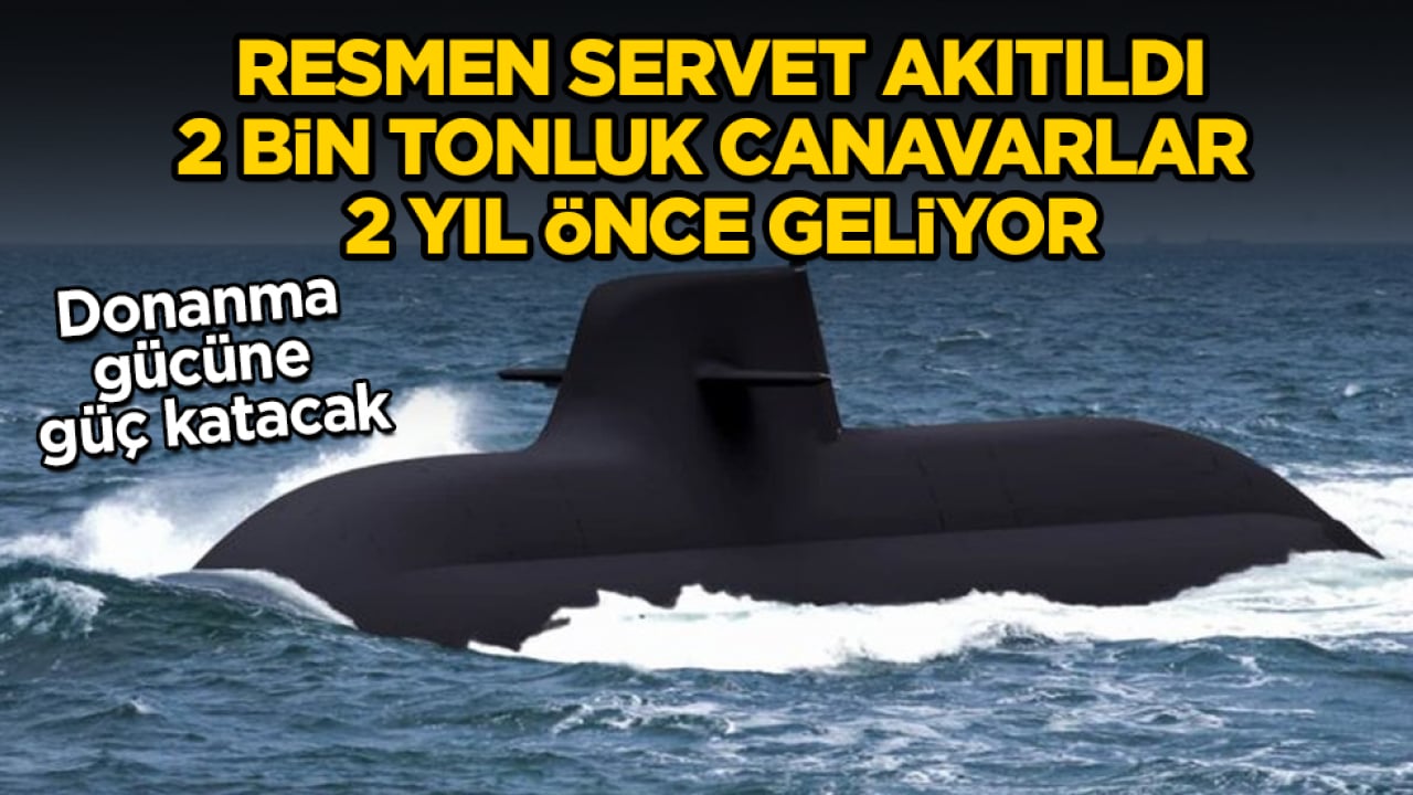 Donanma gücüne güç katacak! Resmen servet akıtıldı, 2 bin tonluk canavarlar 2 yıl önce geliyor