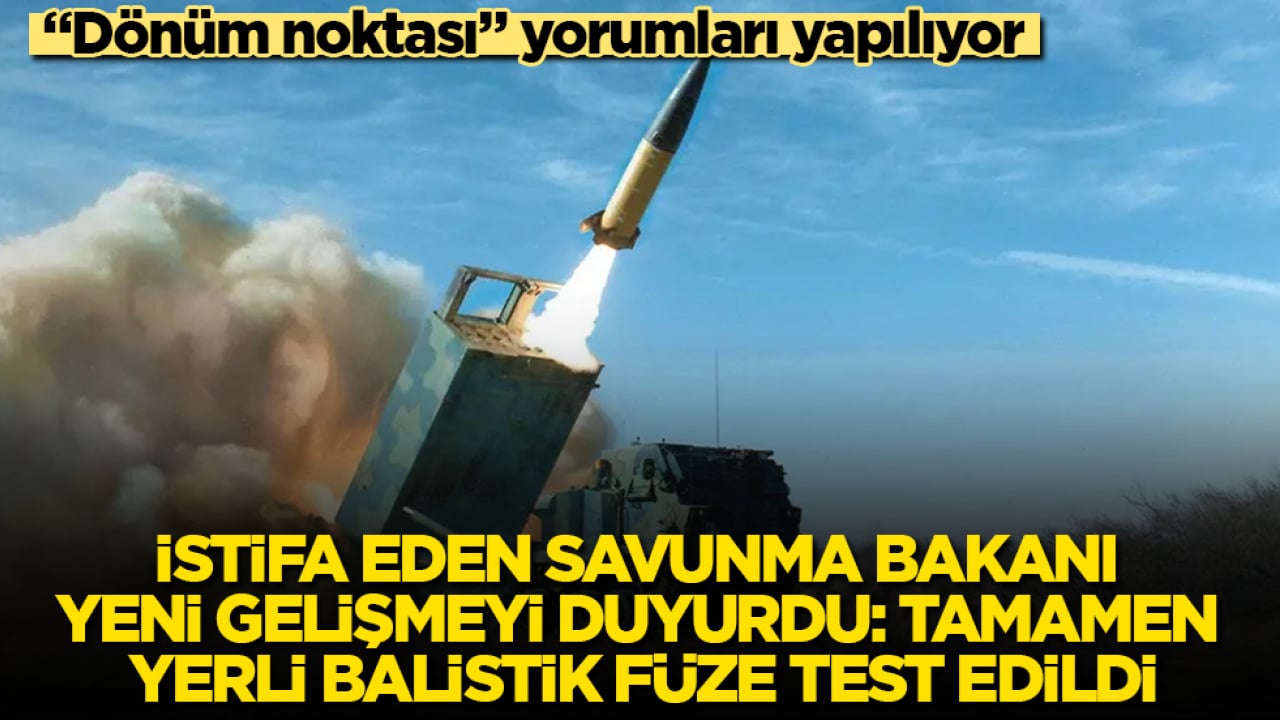 "Dönüm noktası" yorumları yapılıyor! İstifa eden Savunma Bakanı yeni gelişmeyi duyurdu: Tamamen yerli balistik füze test edildi